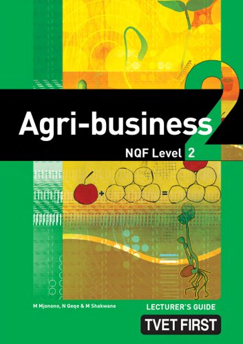 Agri-Business NQF2 Lecturer's Guide ISBN: 9780853205142