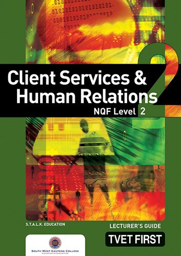 Client Services & Human Relations NQF2 Lecturer's Guide ISBN: 9780853205180