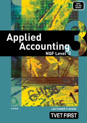 Applied Accounting NQF3 Lecturer's Guide ISBN: 9780853208860