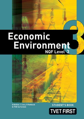 Economic Environment NQF3 Student's Book ISBN: 9780853208907