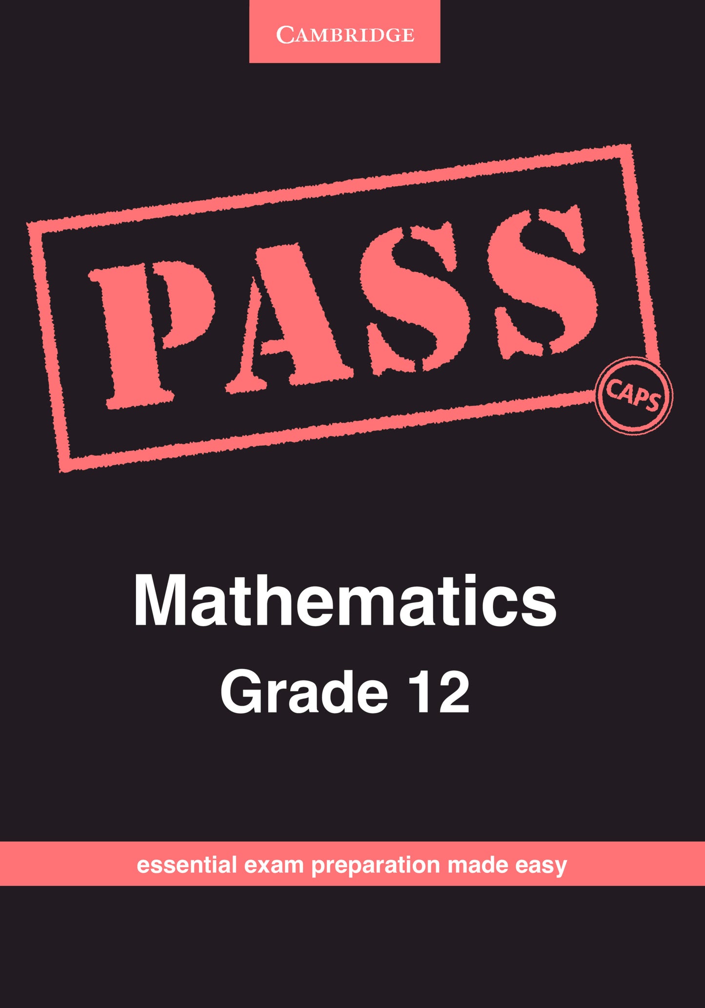 PASS Mathematics Grade 12 ISBN/SKU:9781107448919