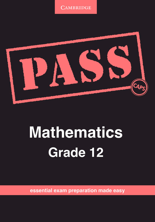 PASS Mathematics Grade 12 ISBN/SKU:9781107448919