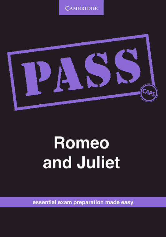 PASS Romeo and Juliet Grade 12 ISBN/SKU:9781107452176