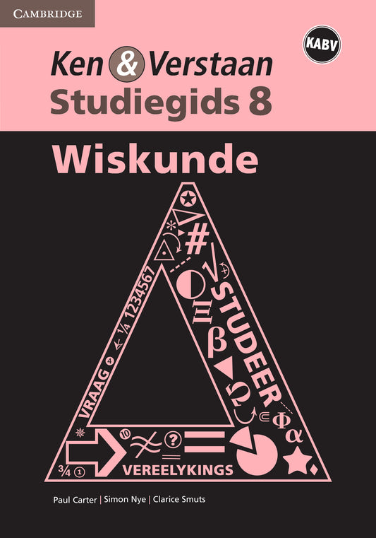 Ken & Verstaan Wiskunde Studiegids Graad 8 ISBN/SKU:9781107572911