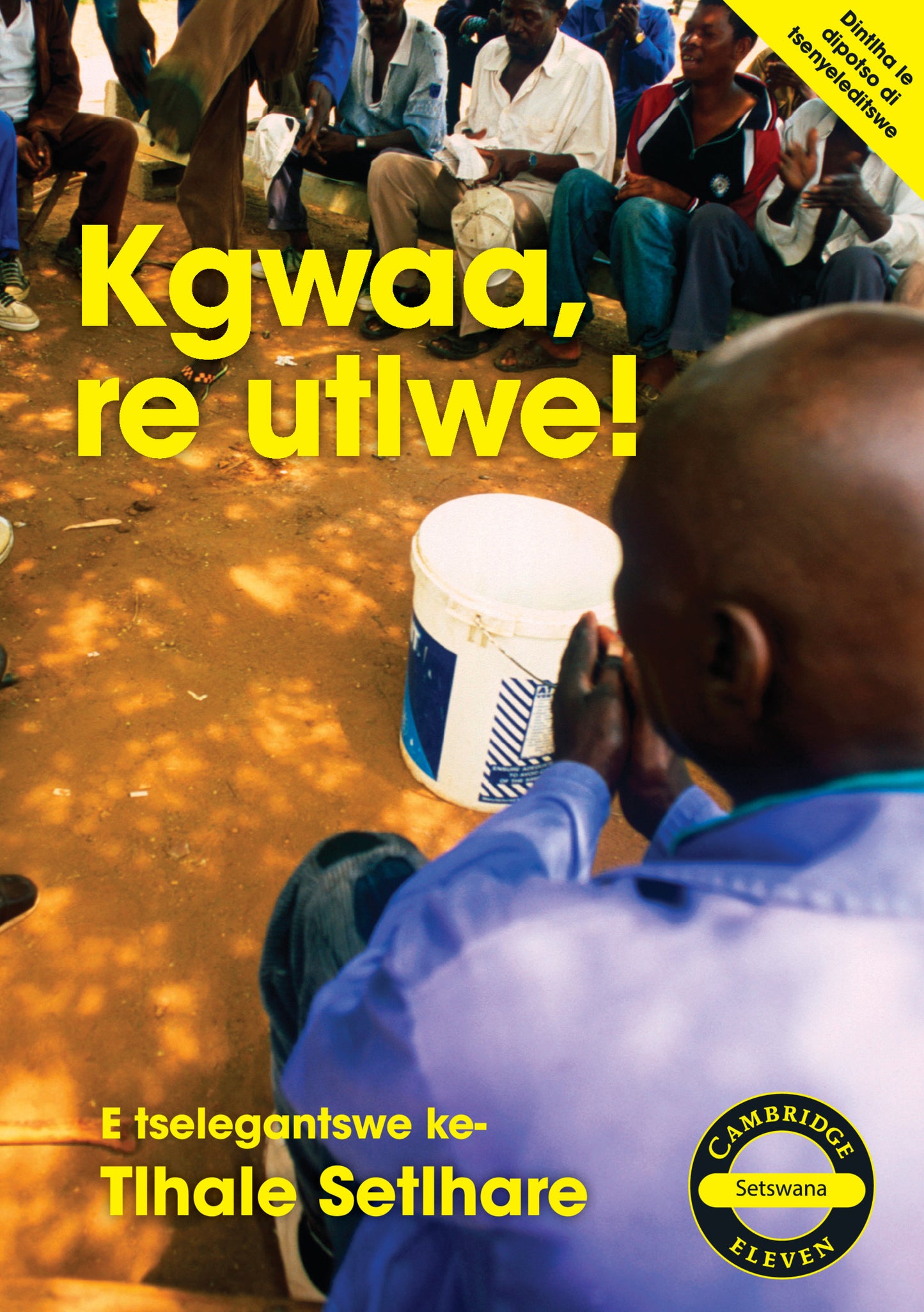 Kgwaa, re utlwe! (Setswana) ISBN/SKU:9781107688629