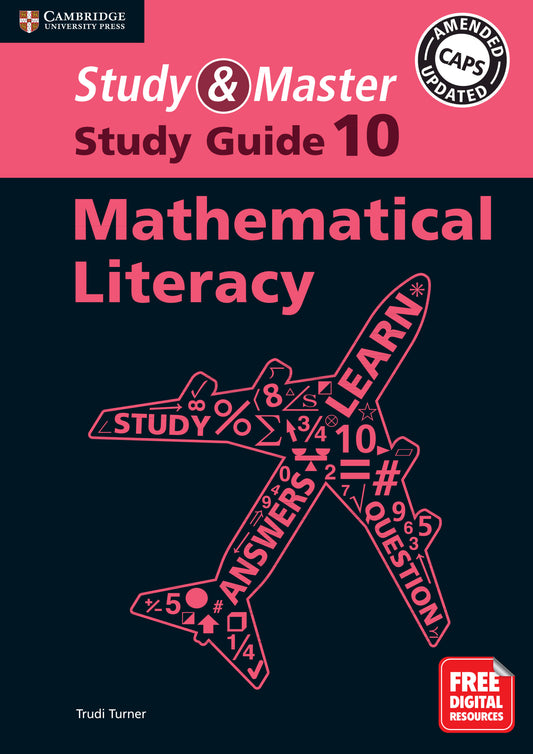 Study & Master Mathematical Literacy Study Guide Grade 10 ISBN/SKU:9781108698160