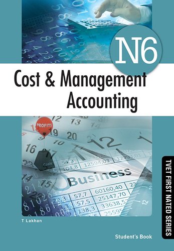 Cost & Management Accounting N6 Student's Book ISBN: 9781430800729