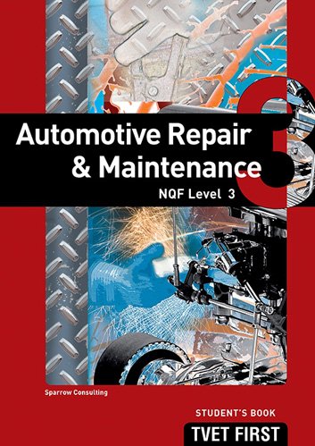 Automotive Repair & Maintenance NQF3 Student's Book ISBN: 9781430801900