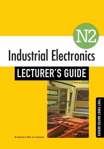 Industrial Electronics N2 Lecturer's Guide ISBN: 9781430806417