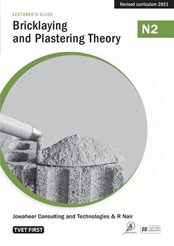 Bricklaying & Plastering Theory N2 Lecturer's Guide ISBN: 9781430807940