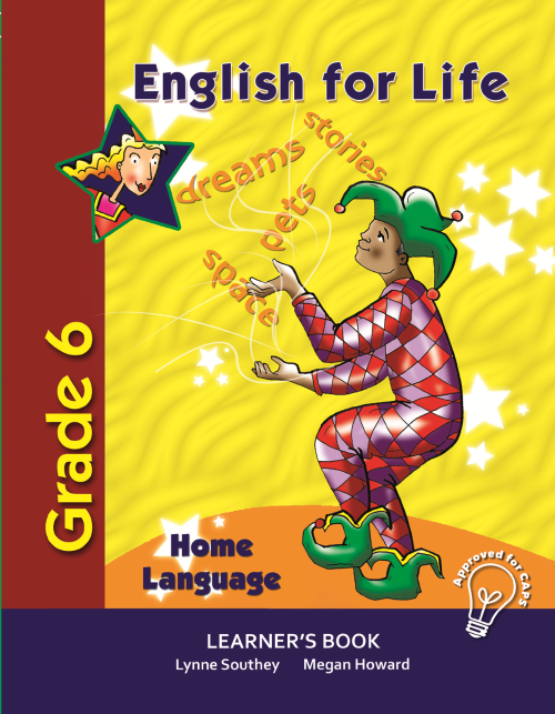 English for Life – An integrated language text Home Language Learner’s Book Gr. 6 ISBN/SKU:9781770023772