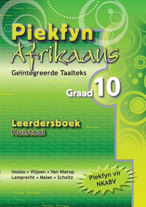 Piekfyn Afrikaans – ’n Geïntegreerde taalteks Huistaal Leerderboek Gr. 10 ISBN/SKU: 9781770027107