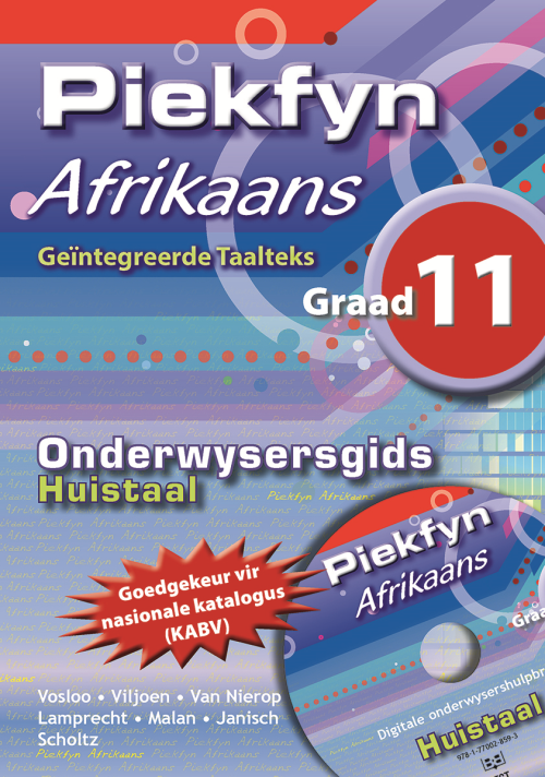 Piekfyn Afrikaans – ’n Geïntegreerde taalteks Huistaal Onderwysergids Gr. 11 + CD ISBN/SKU: 9781770028593