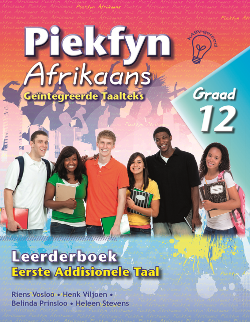 Piekfyn Afrikaans – ’n Geïntegreerde taalteks Eerste Addisionele Taal  Leerderboek Gr. 12 ISBN/SKU: 9781770029545