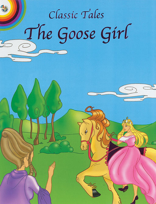 Classic Fairy Tales: The Goose Girl