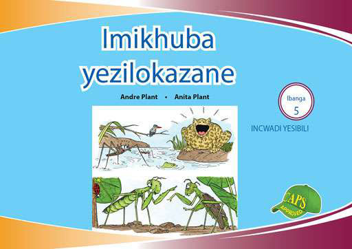 Imvubelo Graded Reader Gr 5 Bk 2 Imikhuba Yezilokazane