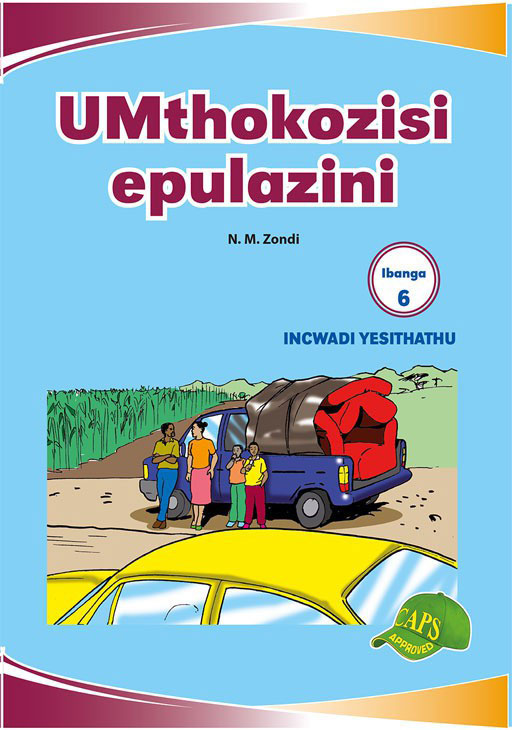 Imvubelo Graded Reader Gr 6 Bk 3 Umthokozisi Epulazini