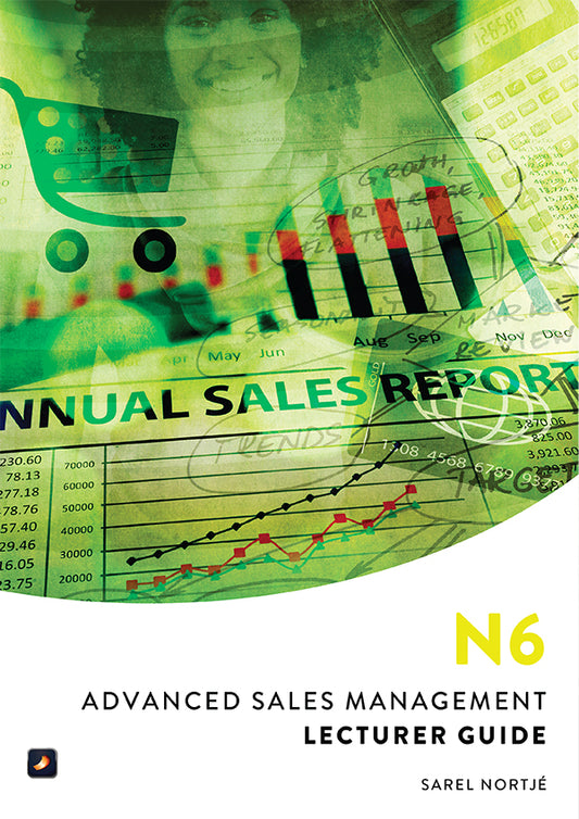 Advanced Sales Management N6: Lecturer Guide ISBN/SKU:9781775817758