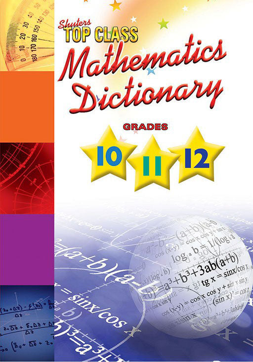 Top Class Mathematics Dictionary  Grades 10-12