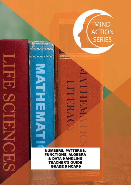 Mind Action Series Maths (Algebra, Numbers, Patterns, Functions, etc.) Teachers Guide GR 9 Printed ISBN/SKU: 9781776111800 (MAT 211)