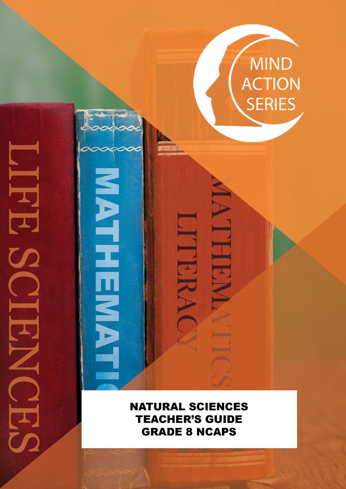 Mind Action Series Natural Science Teachers Guide NCAPS 2021 GR 8 Printed ISBN/SKU: 9781776117345 (NAT 32)