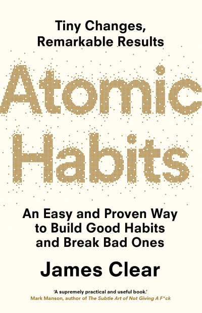 Atomic Habits: An Easy and Proven Way to Build Good Habits and Break Bad Ones ISBN/SKU:9781847941831