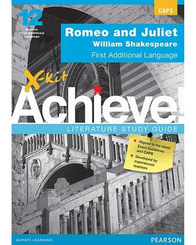 X-kit Achieve! Literature Study Guide Romeo and Juliet ISBN/SKU: 9781868917198