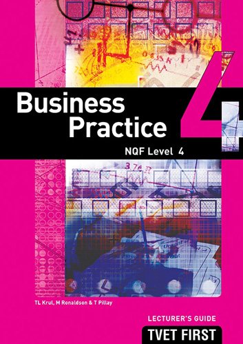 Business Practice NQF4 Lecturer's Guide ISBN: 9781920248949