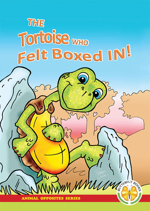 Animal Opposites Series: The Tortoise Who Felt Boxed In!