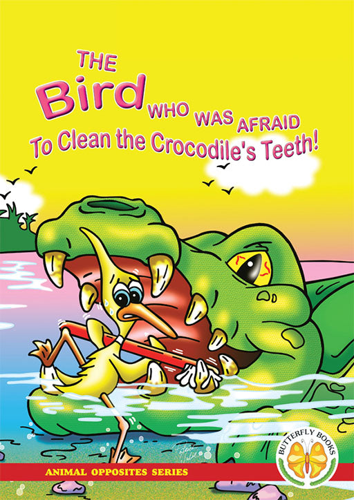 Animal Opposites Series: The Bird Who Was Afraid To Clean .