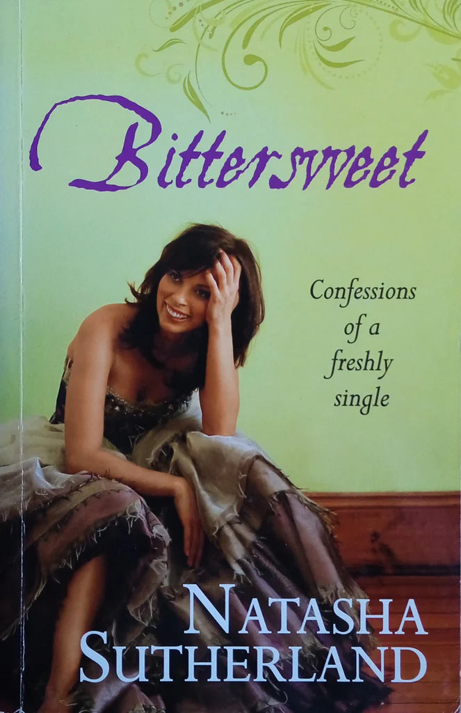 Bittersweet: Confessions of a Freshly Single – Natasha Sutherland (Second Hand)