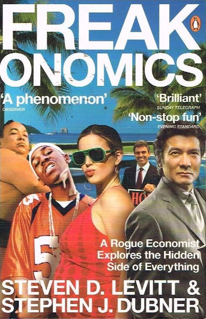 Freakonomics: A Rogue Economist Explores the Hidden Side of Everything  Steven D. Levitt & Stephen (Second Hand)
