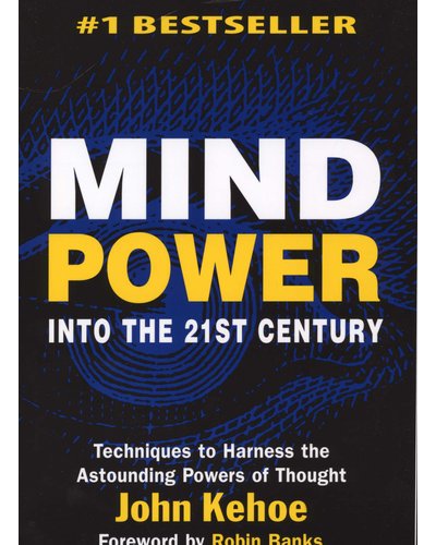 Mind Power Into the 21st Century – John Kehoe (Second Hand)