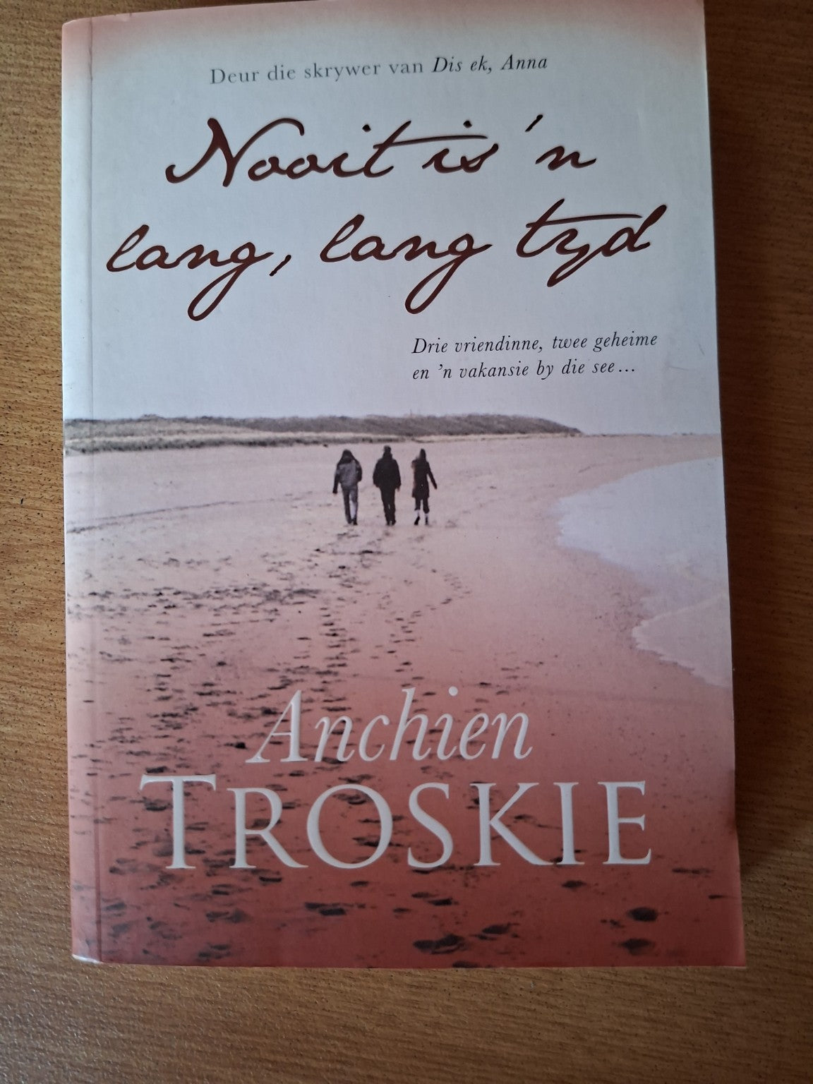 📖 Nooit is ’n lang, lang tyd – Anchien Troskie (Gesigneerde Kopie)
