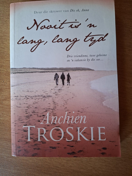 📖 Nooit is ’n lang, lang tyd – Anchien Troskie (Gesigneerde Kopie)