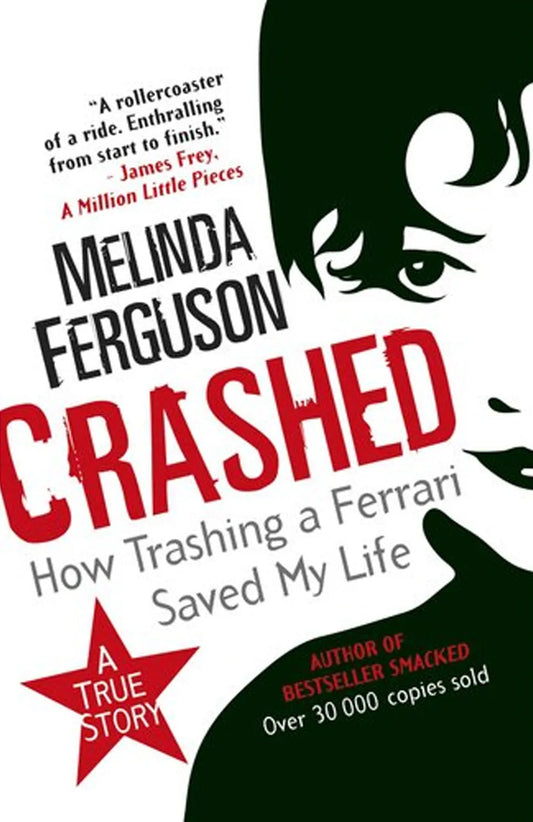 Crashed : How Trashing A Ferrari Saved My Life ISBN/SKU: 9781920601607