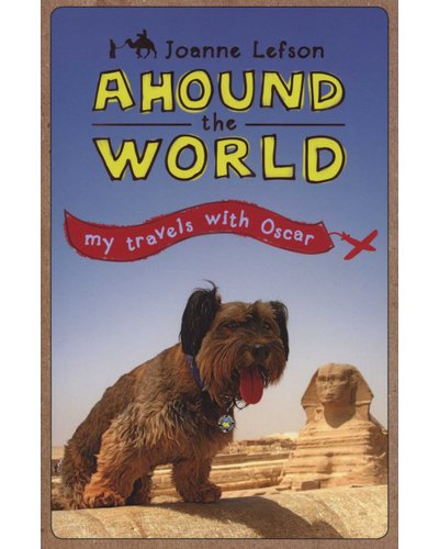 🐾 Ahound the World: My Travels with Oscar – Joanne Lefson (Signed Paw Print Edition) (Second Hand)