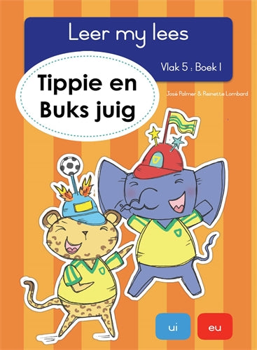 Leer my lees (Vlak5) 1: Tippie en buks juig ISBN/SKU: 9781776352975