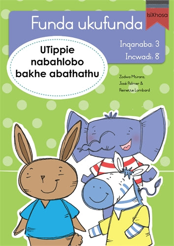 Funda ukufunda(isiXhosa3) 8:UTippie nabahlobo bak ISBN/SKU: 9780639603094
