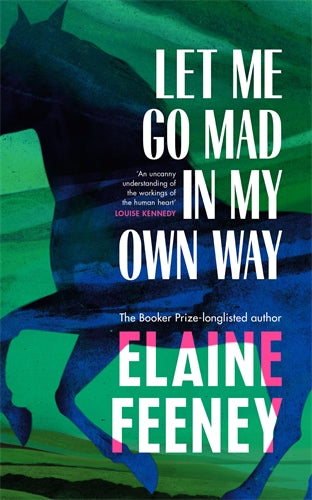 Let Me Go Mad in My Own Way ISBN/SKU:9781787303485