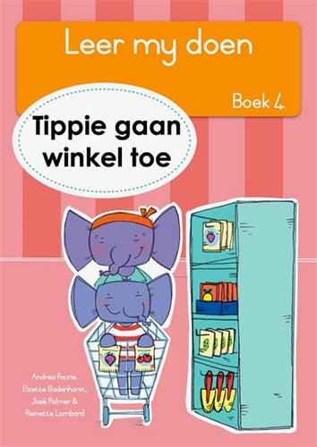 Leer my doen, Boek 4: Tippie gaan winkel toe ISBN/SKU: 9781776355433