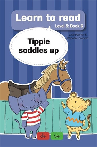 Learn to read (Level 5)6: Tippie saddles up ISBN/SKU: 9781776354207