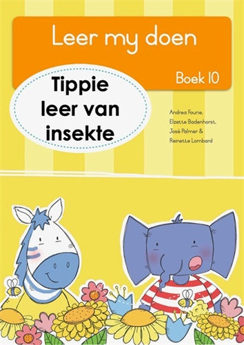 Leer my doen, Boek 10: Tippie leer van insekte ISBN/SKU: 9781776355556