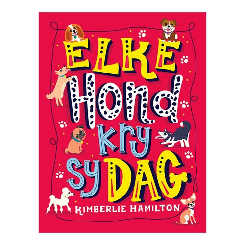 Elke hond kry sy dag ISBN/SKU: 9780799394962