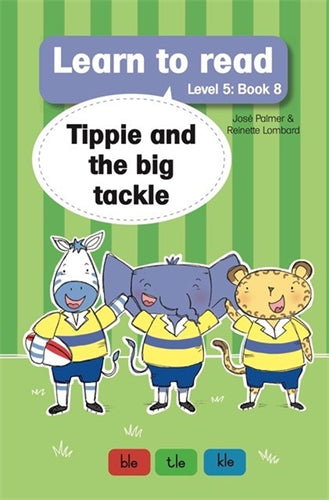 Learn to read (Level 5)8: Tippie and the big tackl ISBN/SKU: 9781776354245