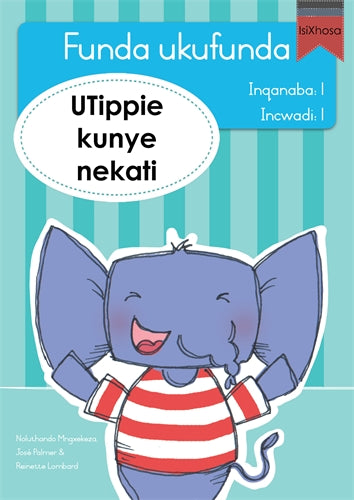 Funda ukufunda(isiXhosa1) 1: UTippie kunye nekati ISBN/SKU: 9780639604800
