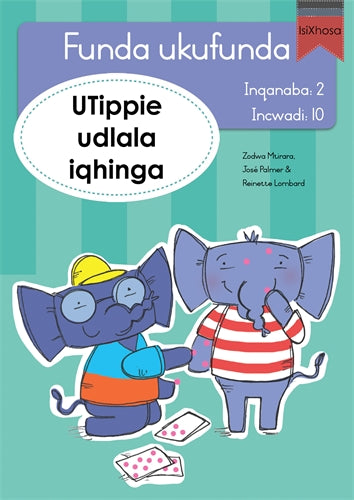 Funda ukufunda(isiXhosa2)10: UTippie udlala iqhing ISBN/SKU: 9780639609911