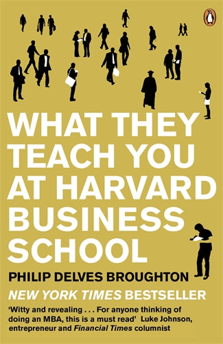 What They Teach You at Harvard Business School ISBN/SKU:9780141046488