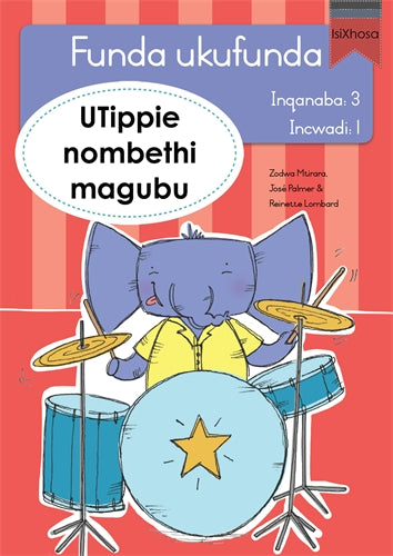 Funda ukufunda(isiXhosa3) 1:UTippie nombethi magub ISBN/SKU: 9780639603025