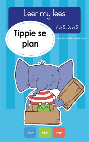 Leer my lees (Vlak5) 5: Tippie se plan ISBN/SKU: 9781776353057
